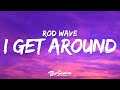 Rod Wave I Get Around Lyrics