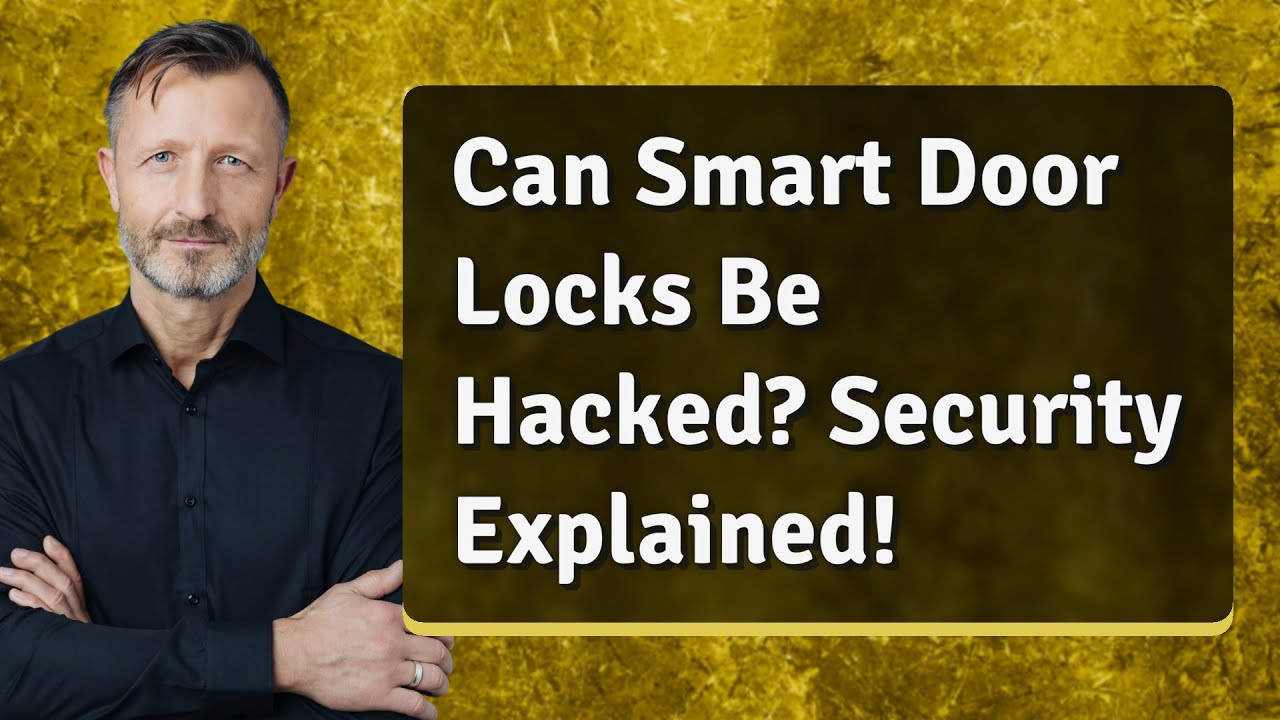 Can Smart Door Locks Be Hacked? Security Explained!