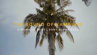 The Sound of Kampung | Sony a6400 + kit lens