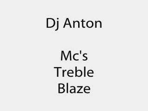 Dj Anton Mc's Blaze Treble