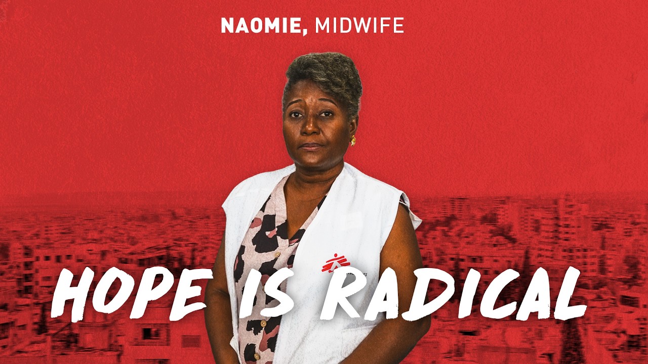 Hope is radical for Naomi Lubin, midwife in #Haiti | Doctors Without Borders