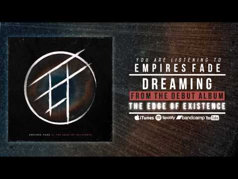 Empires Fade - Dreaming (audio)