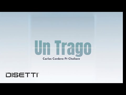Carlos Cordero, Choliare - Un Trago (Audio)