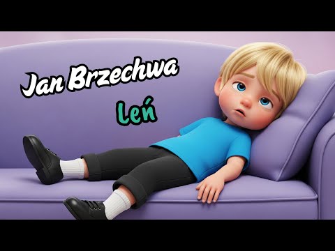 Leń - Jan Brzechwa. Wiersze dla dzieci | Denaja kids