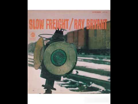 Ray Bryant - Slow Freight - 1966 (FULL ALBUM)