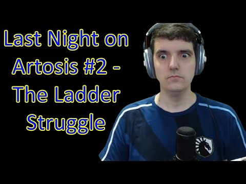 Last Night on Artosis #2 - The Ladder Struggle (26-01 Stream Highlights)