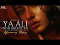 Zubeen Garg Woh Bheege Pal X Ya Ali Mashup Aftermorning Chillout