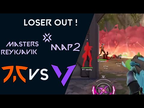 LOSER OUT ! | VERSION1 vs FNATIC - [MAP 2]| VCT Stage 2: Masters Reykjavik [HIGHLIGHT]