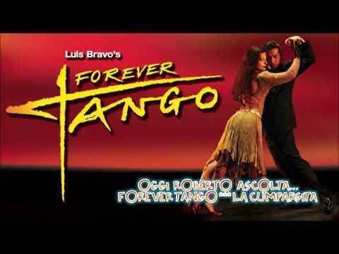Oggi Roberto ascolta... Luis Bravo's Forever Tango - LA CUMPARSITA