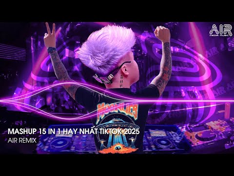 Nhạc Triệu View - Nhạc Remix TikTok Triệu View Hay Nhất Hiện Nay ♫ Top 15 Nhạc TikTok Hay Nhất 2025