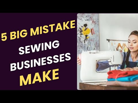 “Top 5 Mistakes Sewing Entrepreneurs Make (And How to Avoid Them)”