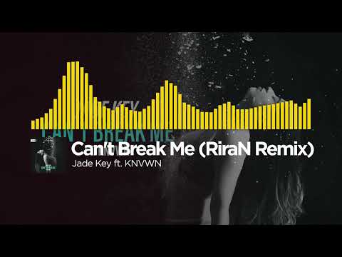 Jade Key ft. KNVWN - Can't Break Me (RiraN Remix) *Free Download*