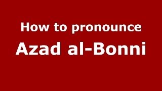How to pronounce Azad Al-Bonni