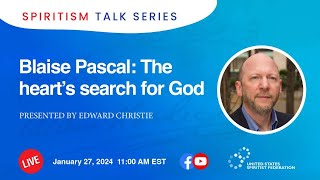 Blaise Pascal: The Heart’s Search For God | Edward Christie