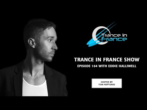 Trance In France Show Episode 164 — Eddie Halliwell (2011)