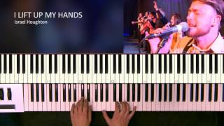 I Lift Up My Hands - Israel Houghton [Piano Tutorial]