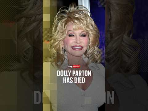 Country music star Dolly Parton has died