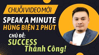 HÙNG BIỆN 1 PHÚT 6: Success - Thành Công - Thắng Phạm