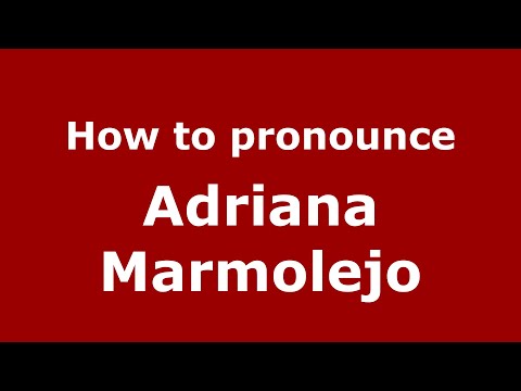 How to pronounce Adriana Marmolejo (Mexico/Mexican Spanish) - PronounceNames.com