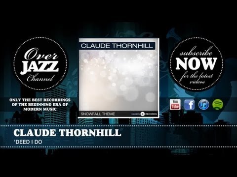 Claude Thornhill - 'Deed I Do (1947)