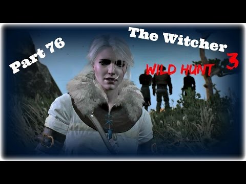 Witcher 3 Wild Hunt: Child Of The Elder Blood - PT76- Walkthrough (PC,PS4,Xbox One)