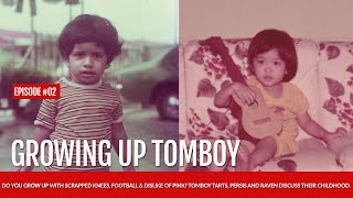 Growing up Tomboy