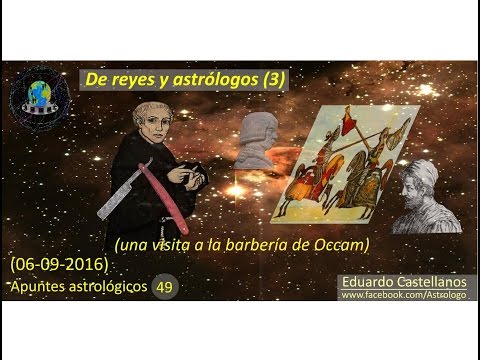 Apuntes astrológicos 49  (06 09 2016) - De reyes y astrólogos (3) - La barbería de Occam