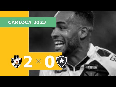 Vasco 2 x 0 Botafogo - Gols - 16/02 - Campeonato Carioca 2023
