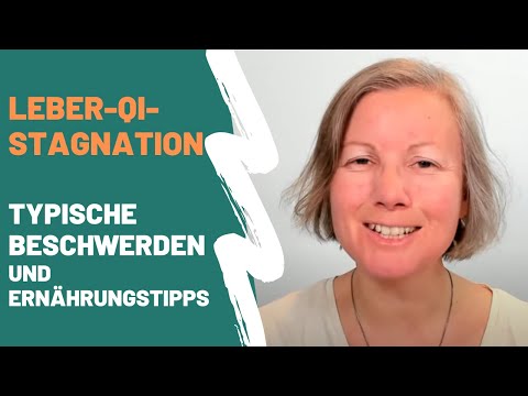 Leber-Qi-Stagnation - typische Beschwerden und Ernährungstipps