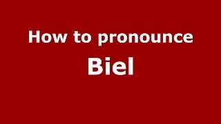 How to pronounce Biel