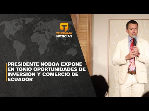Presidente Noboa expone en Tokio oportunidades de inversión y comercio de Ecuador
