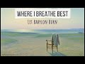 Where I Breathe Best | Let Babylon Burn