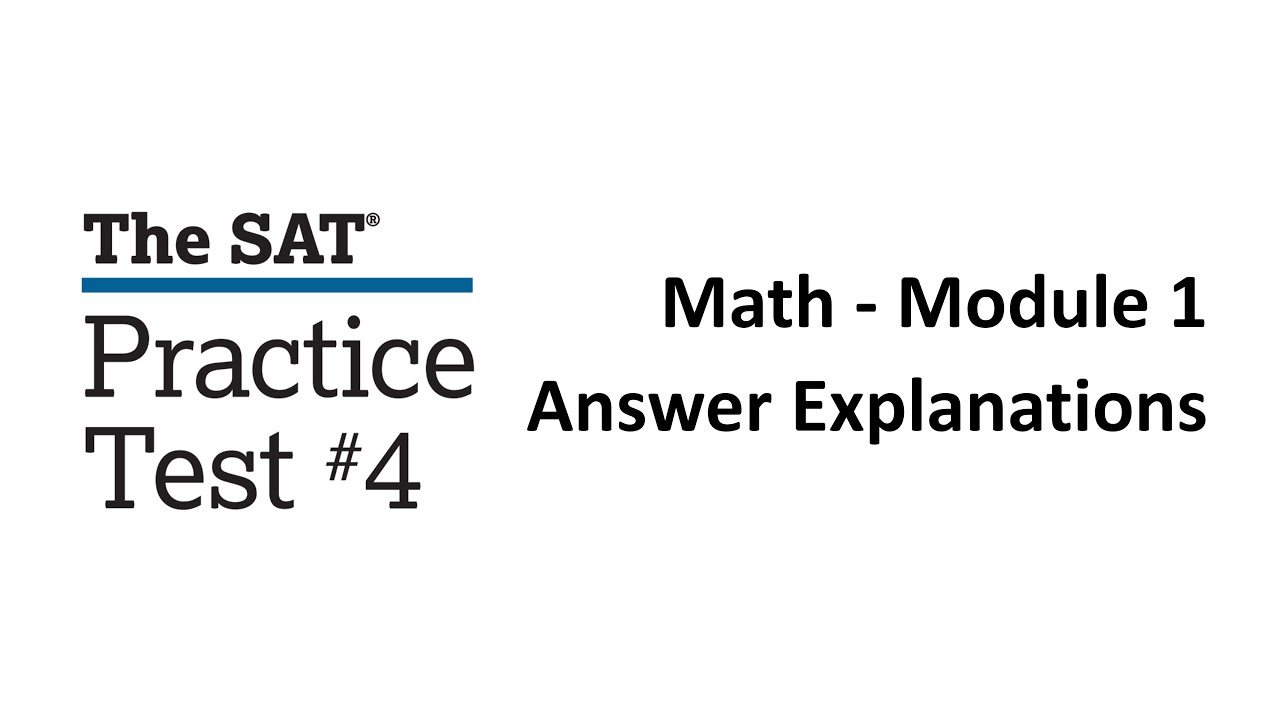 SAT Practice Test #4 - Math - Module 1 - Answer Explanations