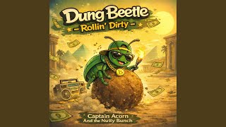 Captain Acorn and the Nutty Bunch (Rollin' Dirty (Dung Bettle Song)