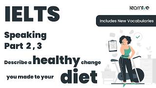 Describe a Healthy Change You Made to Your Diet | IELTS Speaking Part 2 & 3 | Learnivo #ielts #esl