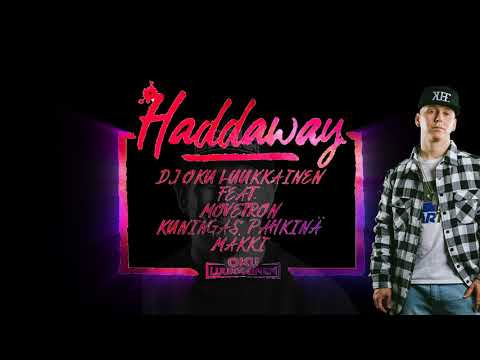 Dj Oku Luukkainen Feat. Movetron, Kuningas Pähkinä & Mäkki - Haddaway