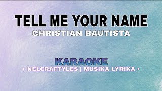 TELL ME YOUR NAME Karaoke | CHRISTIAN BAUTISTA