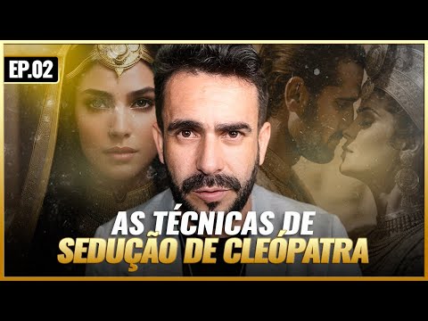 Como DOMINAR o JOGO da Sedução como CLÉOPATRA - Grandes Sedutoras da História