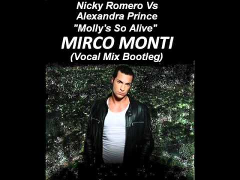 Nicky Romero Vs Alexandra Prince - Molly's So Alive (Mirco Monti Vocal Mix Bootleg)