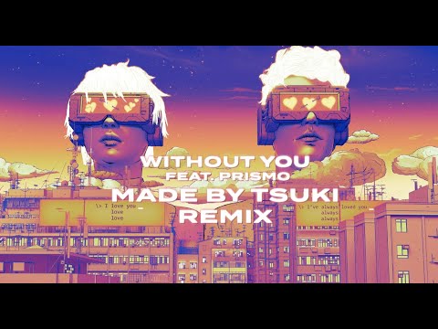 Video thumbnail for Without You (Made By Tsuki Remix)