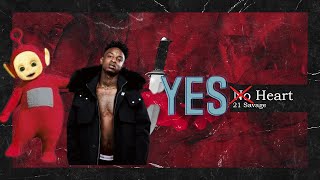 When the beat doesn't match the lyrics | 21 Savage -  No Heart meme | HER LOSS