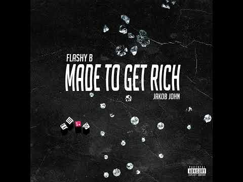 Flashy B & Jakob John - Made to get Rich