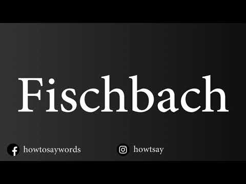 How To Pronounce Fischbach