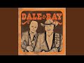 The Ballad of Dale and Ray