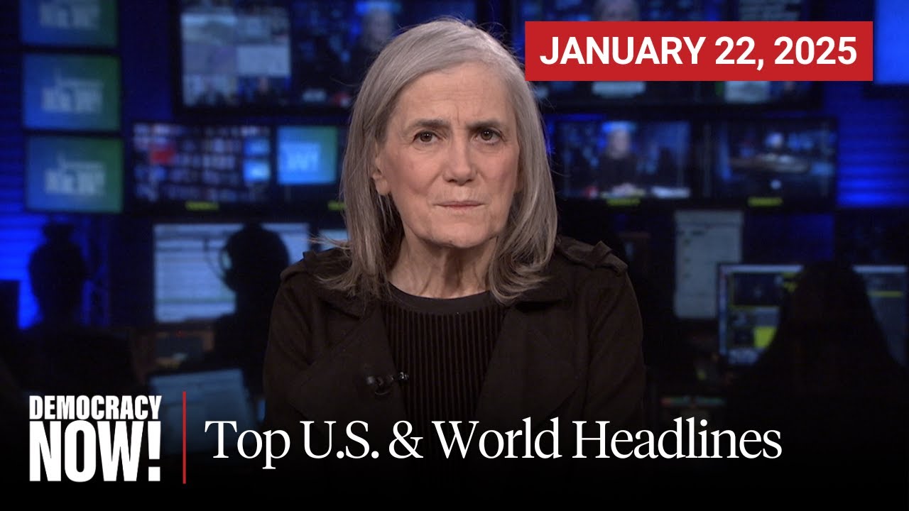 Top U.S. & World Headlines — January 22, 2025