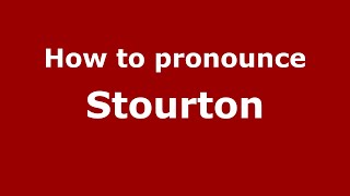 How to pronounce Stourton