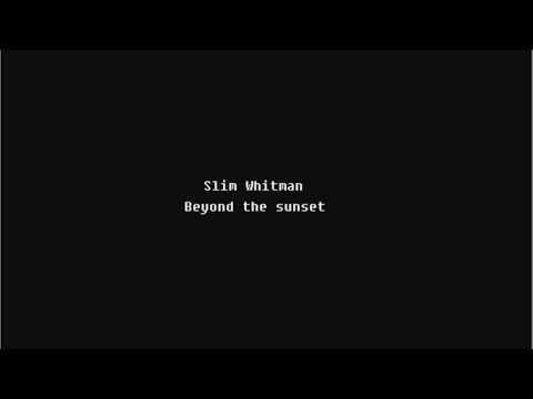 Beyond The Sunset - Slim Whitman
