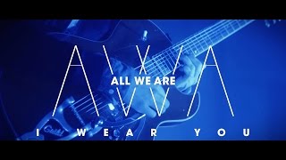 All We Are - I Wear You (Live)