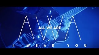 All We Are - I Wear You (Live)