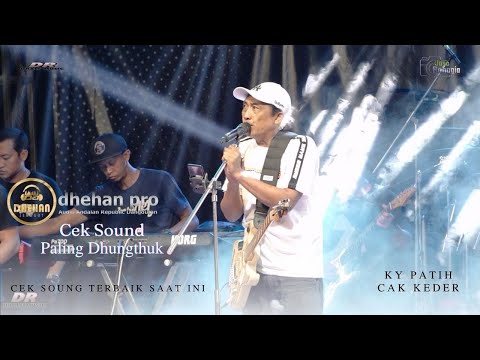 CHECK SOUND DHEHAN PRO CAK KEDER FT KY PATIH NP, DHUNGHTUK PUOOLLLLLLL